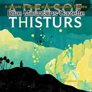 Read more about the article A decade of delights at Blue Mountains Theatre  Blue Mountains Gazette